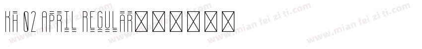 Kh 02 April Regular字体转换